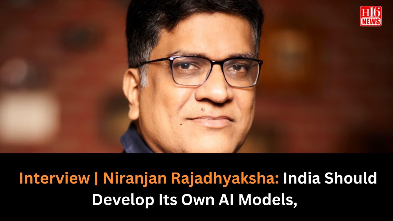 Interview | Niranjan Rajadhyaksha: India Should Develop Its Own AI Models, Train Them On Data In Indian Languages